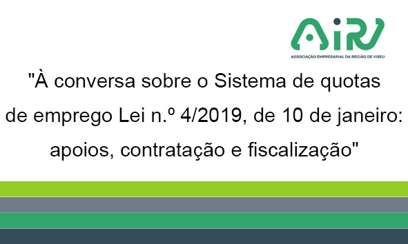 Convite – À conversa sobre o Sistema de Quotas de Emprego – Lei n.º 4/2019, de 10 de janeiro: apoios, contratação e fiscalização