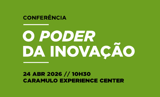Conferência “O Poder da Inovação” | 24 Abril  | 10h30 | Caramulo Experience Center